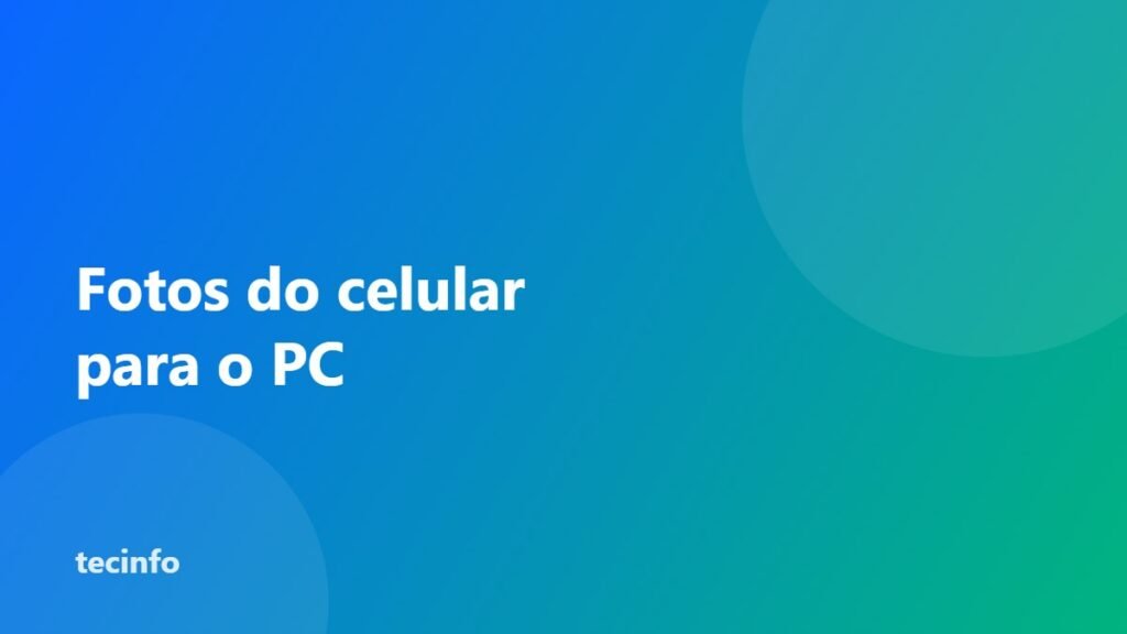 Como passar fotos do celular para o PC (Android e iPhone)