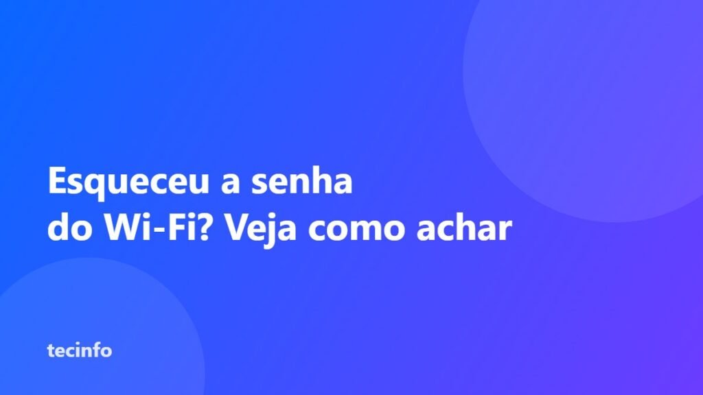 Como ver a senha do Wi-Fi no celular e no PC (Android, iPhone e Windows)