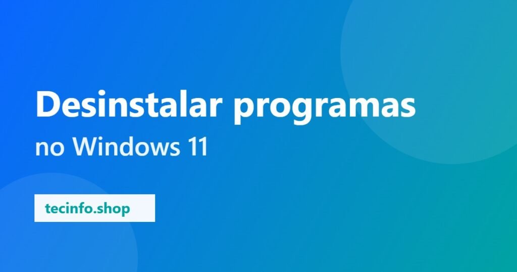 Como desinstalar programas no Windows 11 (até os que não saem)