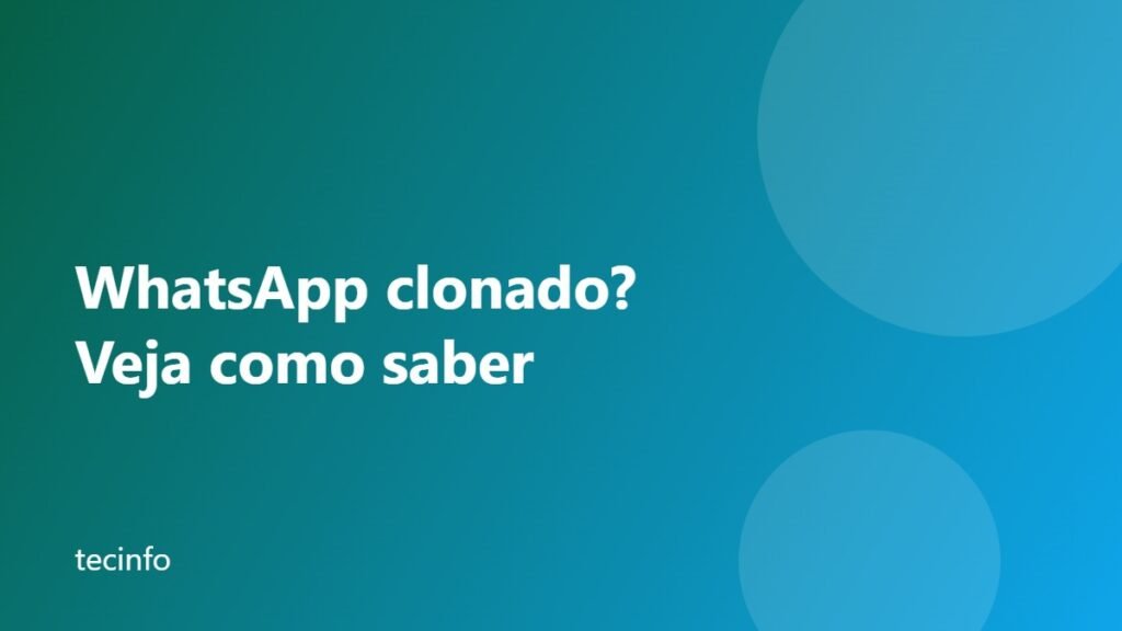 Como saber se meu WhatsApp foi clonado: sinais de alerta e como recuperar a conta